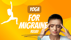 8 best asanas in yoga for migraine relief
